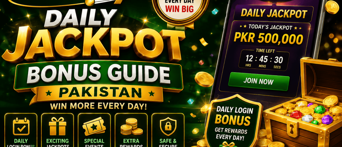Daily Jackpot Bonus Guide Pakistan – Win Exciting Rewards Every Day