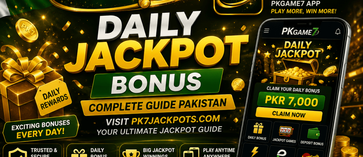 Daily Jackpot Bonus Guide Pakistan – Complete Guide for Pakistani Players